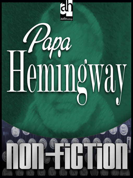 Title details for Papa Hemingway by A. E. Hotchner - Available